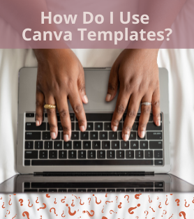 How to Use Canva Templates